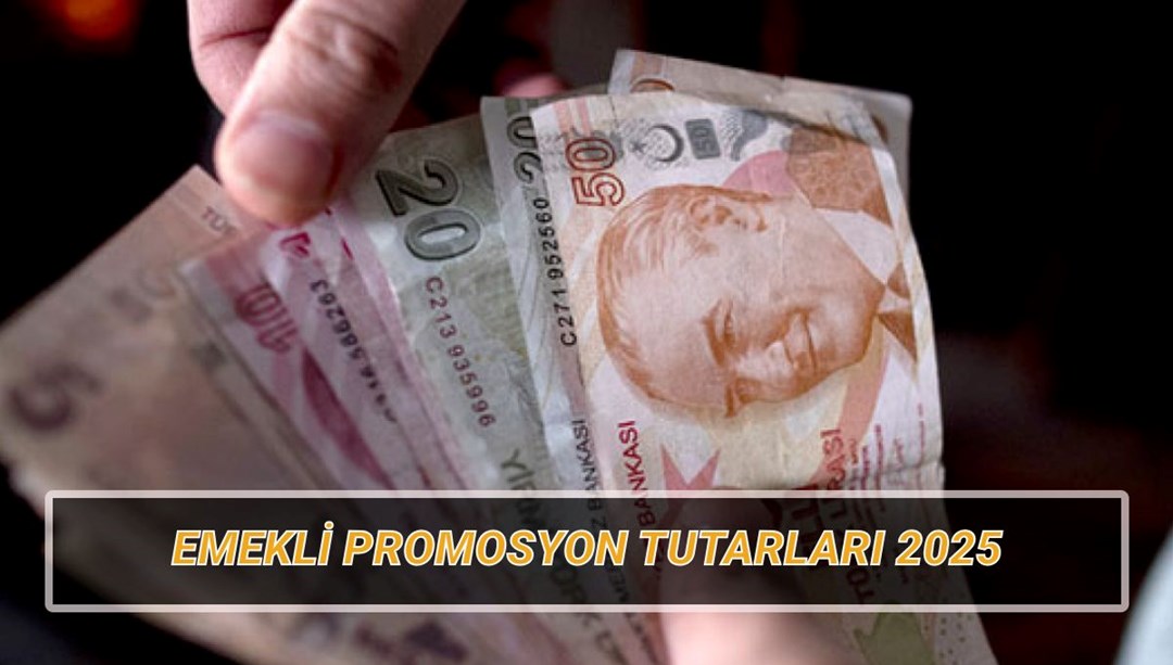 Emekli banka promosyonları 2025: Bankalar ne kadar promosyon veriyor? En yüksek promosyon veren bankalar - Son Dakika Ekonomi Haberleri